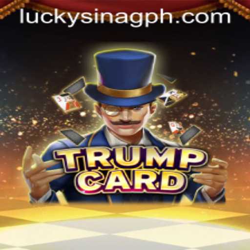Unveiling TrumpCard: A Strategic Masterpiece with SINAGPH.com